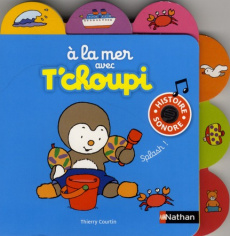 A la mer avec T'choupi - Courtin Thierry ; Serre Léopoldine