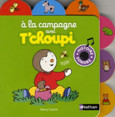 A la campagne avec T'choupi - Courtin Thierry ; Serre Léopoldine