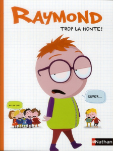 Raymond Tome 1 : Trop la honte ! - Gadiou Romain ; Tiquet Sébastien