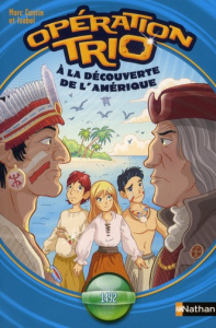 Opération trio Tome 5 : A la découverte de l'Amérique - Cantin Marc ; Cantin Isabel