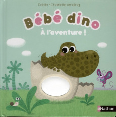 Bébé dino. A l'aventure ! - AMELING/PAKITA