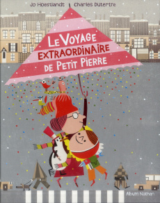 Le voyage extraordinaire de Petit Pierre - Hoestlandt Jo ; Dutertre Charles