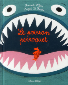 Le poisson perroquet - Sthers Amanda ; Le Huche Magali