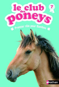Le club des poneys Tome 7 : Premier rôle pour Bambou - Baussier Sylvie ; Rabouan Olivier ; Pelissier Lisa