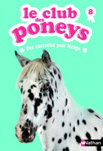 Le club des poneys Tome 8 : Des obstacles pour nuage - Baussier Sylvie ; Rabouan Olivier ; Pelissier Lisa