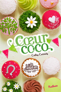 Les filles au chocolat Tome 4 : Coeur coco - Cassidy Cathy ; Guitton Anne