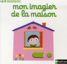 Mon imagier de la maison - Choux Nathalie