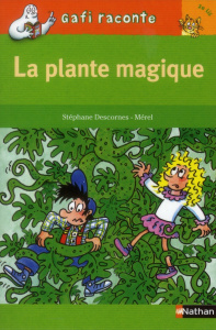 Gafi et la plante magique - Descornes Stéphane