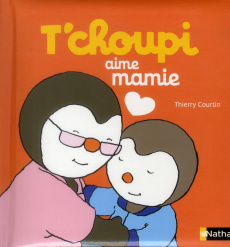 T'choupi aime mamie - Courtin Thierry