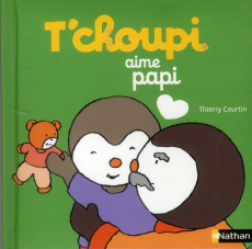 T'choupi aime papi - Courtin Thierry