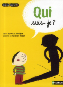 Qui suis-je ? - Brenifier Oscar ; Débat Aurélien
