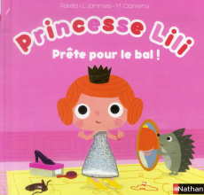 Princesse Lili. Prête pour le bal ! - PAKITA/CLAMENS