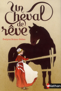 Un cheval de rêve - Brisou-Pellen Evelyne