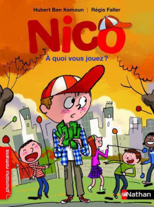 Nico : A quoi vous jouez ? - Ben Kemoun Hubert ; Faller Régis