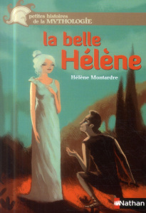 La belle Hélène - Montardre Hélène ; Bachelier Benjamin