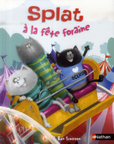 Splat le chat Tome 12 : Splat à la fête foraine - Scotton Rob ; Hsu Lin Amy ; Eberz Robert