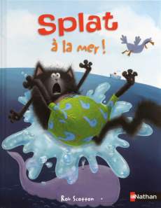 Splat le chat Tome 11 : Splat à la mer ! - Scotton Rob ; Hsu Lin Amy ; Eberz Robert