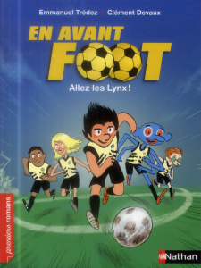 En avant foot : Allez les Lynx ! - Trédez Emmanuel ; Devaux Clément