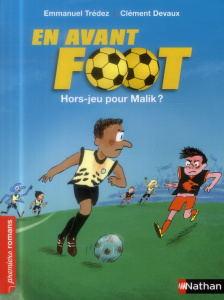 En avant foot : Hors-jeu pour Malik ? - Trédez Emmanuel ; Devaux Clément