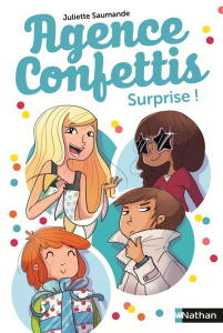 Agence confettis Tome 2 : Surprise ! - Saumande Juliette ; Canac Hélène