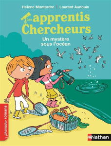 Les apprentis chercheurs : Un mystère sous l'océan - Montardre Hélène ; Audouin Laurent