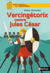Vercingétorix contre Jules César - Montardre Hélène ; Chapron Glen