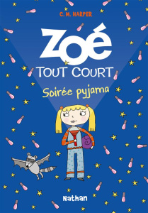 Zoé tout court Tome 10 : Soirée pyjama - Harper Charise Mericle ; Delcourt Anne