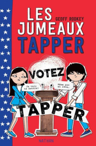 Les jumeaux Tapper Tome 3 : Votez Tapper - Rodkey Geoff ; Nord Lilas