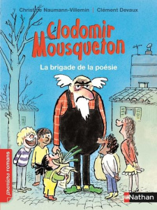 Clodomi Mousqueton. La brigade de la poésie - Naumann-Villemin Christine ; Devaux Clément