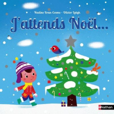 J'attends Noël... - Brun-Cosme Nadine ; Latyk Olivier