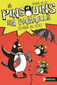 Pingouins en pagaille Tome 1 : Zizanie au Zoo - Willis Jeanne ; Reed Nathan ; Nord Lilas