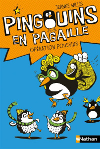 Pingouins en pagaille Tome 2 : Opération poussins - Willis Jeanne ; Reed Nathan ; Nord Lilas