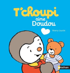 T'choupi aime doudou - Courtin Thierry
