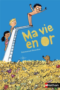 Ma vie en or - Bourdier Emmanuel