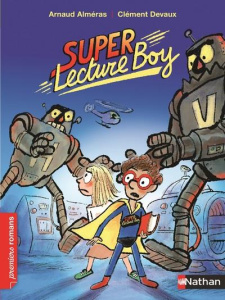 Super lecture boy Tome 1 - Alméras Arnaud ; Devaux Clément