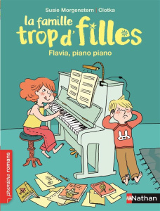La famille trop d'filles : Flavia, piano, piano - Morgenstern Susie