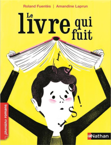 Le livre qui fuit - Fuentès Roland ; Laprun Amandine