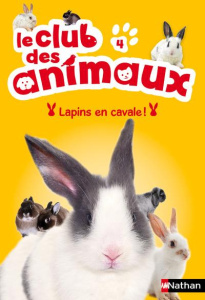 Le club des animaux Tome 4 : Lapins en cavale ! - Chatel Christelle ; Rohrbach Sophie