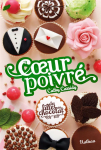 Les filles au chocolat Tome 5 3/4 : Coeur poivré - Cassidy Cathy ; Guitton Anne