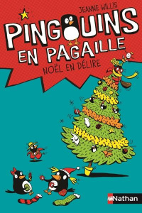 Pingouins en pagaille Tome 4 : Noël en délire - Willis Jeanne ; Reed Nathan ; Nord Lilas
