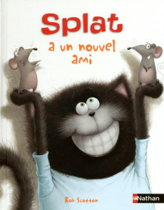 Splat le chat Tome 19 : Splat a un nouvel ami - Scotton Rob ; Resnick Jacqueline ; Eberz Robert