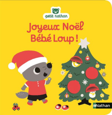Bébé Loup : Joyeux Noël bébé loup ! - Denolle Christel ; Hayashi Emiri