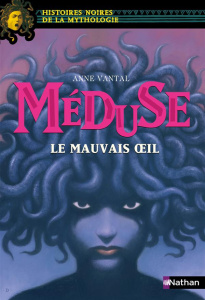 Méduse. Le mauvais oeil - Vantal Anne ; De Conno Gianni ; Davidson Marie-Thé