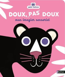 Doux, pas doux. Mon imagier sensoriel - DEXET HECTOR
