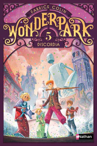 Wonderpark Tome 5 : Discordia - Colin Fabrice ; Brivet Antoine