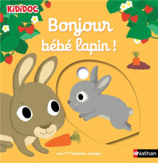 Bonjour bébé lapin ! - Choux Nathalie