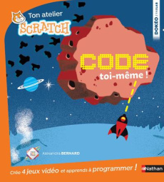 Code toi-même ! - Bernard Alexandra ; Tornior Rémy ; Malingrëy Matth