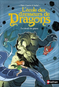 L'école des dresseurs de dragons Tome 4 : Le réveil du géant - Cantin Marc ; Cantin Isabel ; Drouin Paul