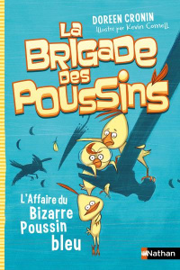 La brigade des poussins. L'affaire du bizarre poussin bleu - Cronin Doreen ; Cornell Kevin ; Maillard Alexandra