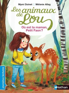 Les animaux de Lou : Où est ta maman, petit faon ? - Doinet Mymi ; Allag Mélanie